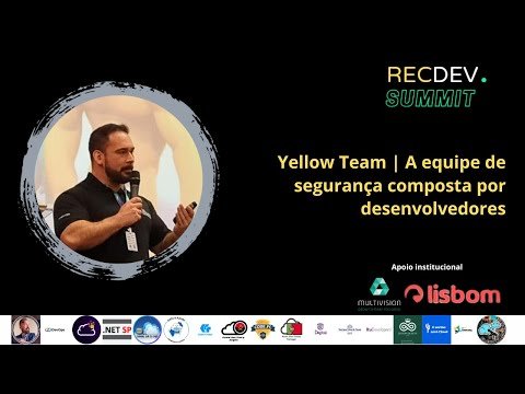 Yellow Team | A equipe de segurança composta por desenvolvedores – André Barreto