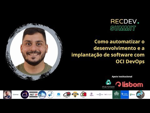 Como automatizar o desenvolvimento e a implantação de software com OCI DevOps – José Neto