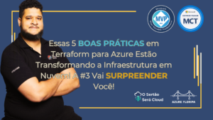 Essas 5 BOAS PRÁTICAS em Terraform para Azure Estão Transformando a Infraestrutura em Nuvem!